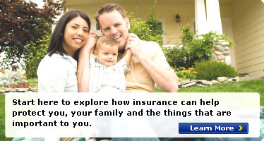 Start here to explore how insurance can help protect you, your family and the things that are important to you.